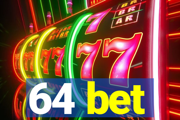 64 bet